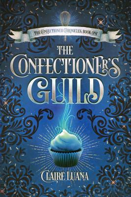 The Confectioner's Guild - Claire Luana