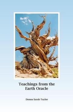 Coperta cărții 'Teachings from the Earth Oracle: Earth Centered Spirituality - Donna Sarah Taylor'