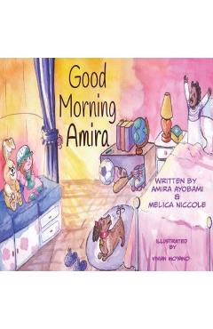 Coperta cărții 'Good Morning Amira - Melica Niccole'