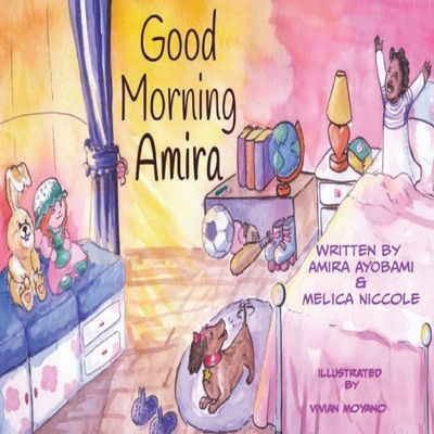 Coperta cărții 'Good Morning Amira - Melica Niccole'
