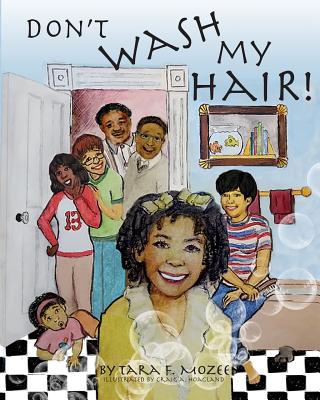 Don't Wash My Hair! - Tara F. Mozee