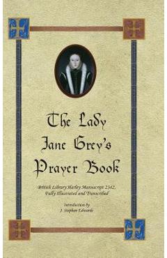 Coperta cărții 'The Lady Jane Grey's Prayer Book: British Library Harley Manuscript 2342, Fully Illustrated and Transcribed - J.'