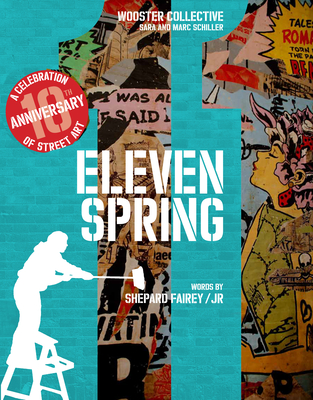 Eleven Spring: A Celebration of Street Art - Shepard Fairey