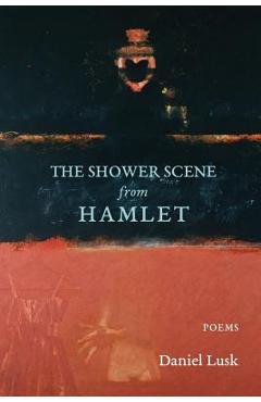Coperta cărții 'The Shower Scene from Hamlet - Daniel Lusk'