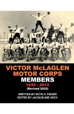 Coperta cărții 'VICTOR McLAGLEN MOTOR CORPS MEMBERS 1935-2014 (Revised 2022) - Ruth H. Fisher'