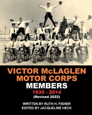 Coperta cărții 'VICTOR McLAGLEN MOTOR CORPS MEMBERS 1935-2014 (Revised 2022) - Ruth H. Fisher'
