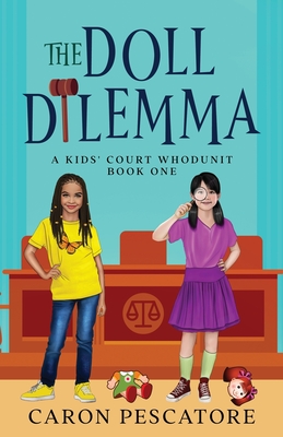 The Doll Dilemma: A Middle Grade Mystery - Caron Pescatore