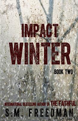 Impact Winter: Book Two - S. M. Freedman