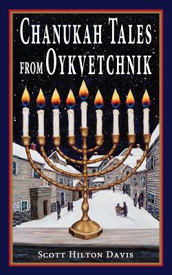 Chanukah Tales from Oykvetchnik - Scott Hilton Davis
