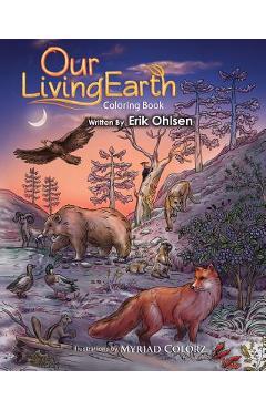 Coperta cărții 'Our Living Earth Coloring Book: Coloring pages of Nature, Wild Animals, Biology, Ecology, Mandala's - Erik Ohlsen'