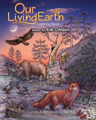 Our Living Earth Coloring Book: Coloring pages of Nature, Wild Animals, Biology, Ecology, Mandala's - Erik Ohlsen