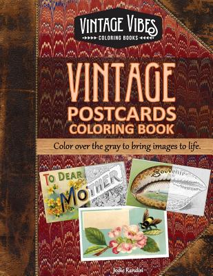 Vintage Postcards Coloring Book: Cover over the gray to bring images to life. - Jodie Randisi