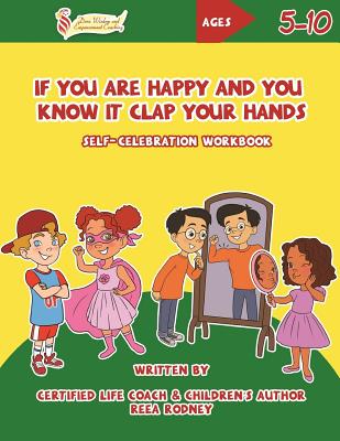 If You Are Happy and You Know It Clap Your Hands: Self-Celebration Workbook - Joy Findlay