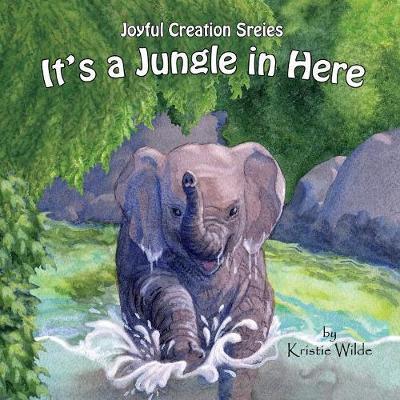 It's a Jungle in Here - Kristie Wilde