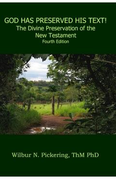 Coperta cărții 'God Has Preserved His Text!: The Divine Preservation of the New Testament - Wilbur M. Pickering Thm'