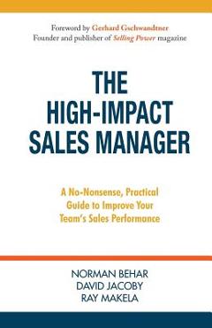 Coperta cărții 'The High-Impact Sales Manager: A No-Nonsense, Practical Guide to Improve Your Team's Sales Performance - David Jacoby'