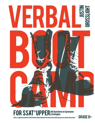 Verbal Boot Camp for the SSAT Upper: 365 Questions on Synonyms & Analogies - Justin Grosslight