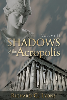 Shadows of the Acropolis - Richard C. Lyons