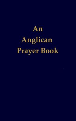 An Anglican Prayer Book - Lawrence Luby