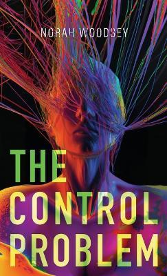 The Control Problem - Norah Woodsey