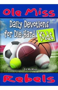 Poza produsului Daily Devotions for Die-Hard Kids: Ole Miss Rebels - Ed Mcminn