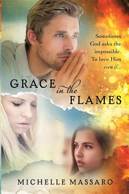 Grace in the Flames - Michelle Massaro