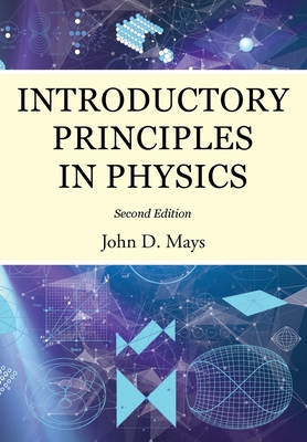 Introductory Principles in Physics - John D. Mays