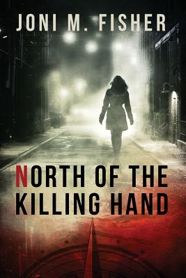 North of the Killing Hand - Joni M. Fisher