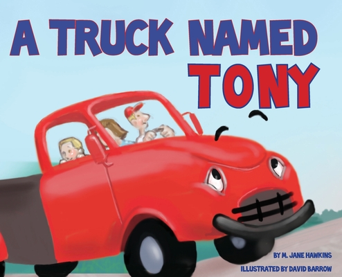 A Truck Named Tony - M. Jane Hawkins