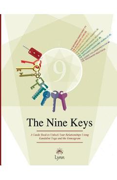 Coperta cărții 'The Nine Keys: A Guide Book to Unlock Your Relationships Using Kundalini Yoga and the Enneagram - Lynn Roulo'