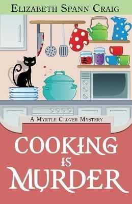 Cooking is Murder - Elizabeth Spann Craig