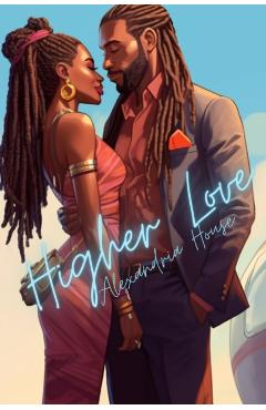Higher Love - Alexandria House