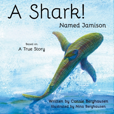 A Shark! Named Jamison - Consie Berghausen