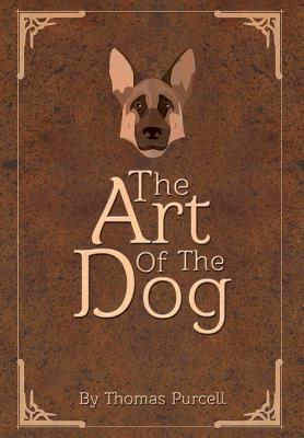 The Art of the Dog: A Training Guide - Thomas Purcell