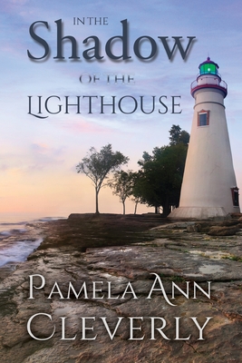 In The Shadow Of The Lighthouse: The Tanners, Book 1 - Pamela Ann Cleverly
