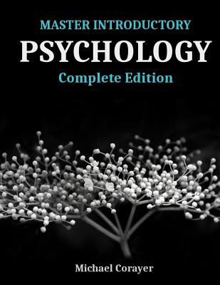 Master Introductory Psychology: Complete Edition - Michael Corayer