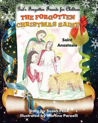 The Forgotten Christmas Saint: Saint Anastasia - Susan Peek