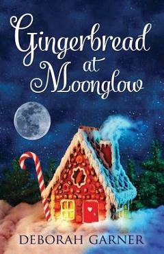 Coperta cărții 'Gingerbread at Moonglow - Deborah Garner'