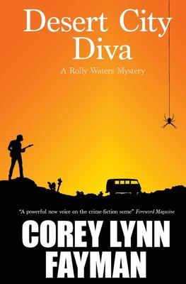 Desert City Diva: A Rolly Waters Mystery - Corey Lynn Fayman