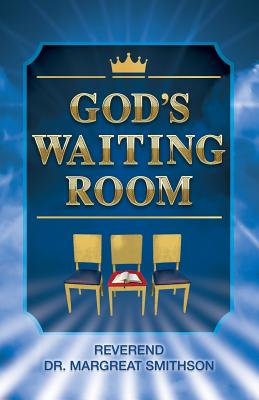 God's Waiting Room - Margreat B. Smithson