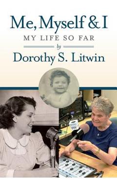 Coperta cărții 'Me, Myself & I: My Life So Far - Dorothy S. Litwin'
