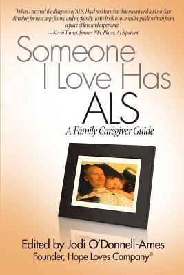 Someone I Love Has ALS: A Family Caregiver Guide - Jodi O'donnell-ames