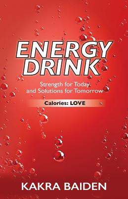 Energy Drink: Calories: Love - Kakra Baiden
