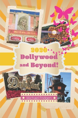 2020 Dollywood and Beyond! - Michael Fridgen