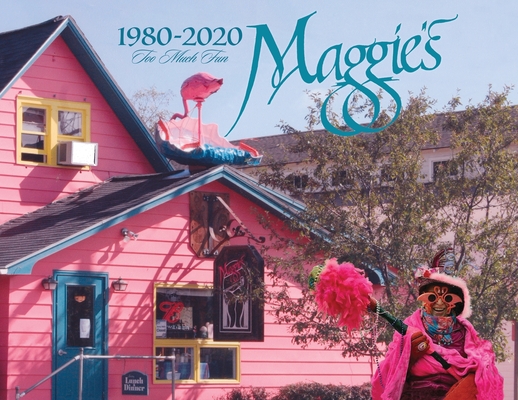 Maggie's - 1980-2020 - Too Much Fun - Roslyn Nelson