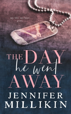 The Day He Went Away - Jennifer Millikin