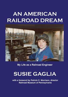 An American Railroad Dream - Susie Gaglia