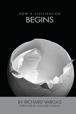 How a Civilization Begins - Richard Vargas