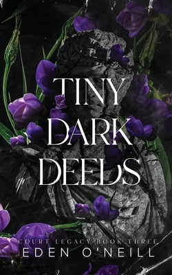 Tiny Dark Deeds: Alternative Cover Edition - Eden O'neill