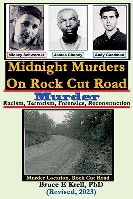Midnight Murders on Rock Cut Road: Racism, Terrorism, Forensics, Reconstruction - Bruce Krell